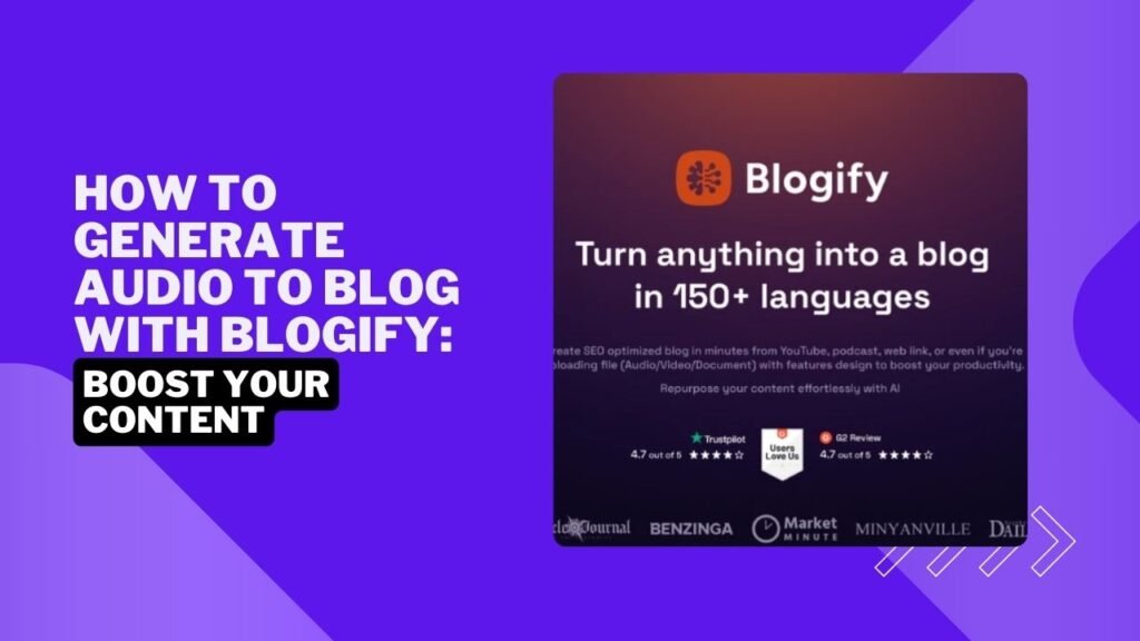 How To Generate Audio to Blog With Blogify: Boost Your Content