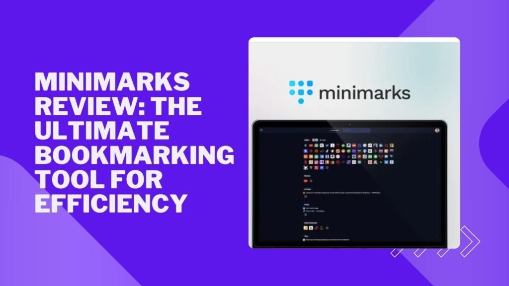 Minimarks Review: The Ultimate Bookmarking Tool for Efficiency