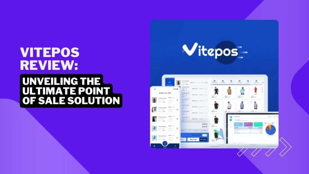 Vitepos Review: Unveiling the Ultimate Point of Sale Solution