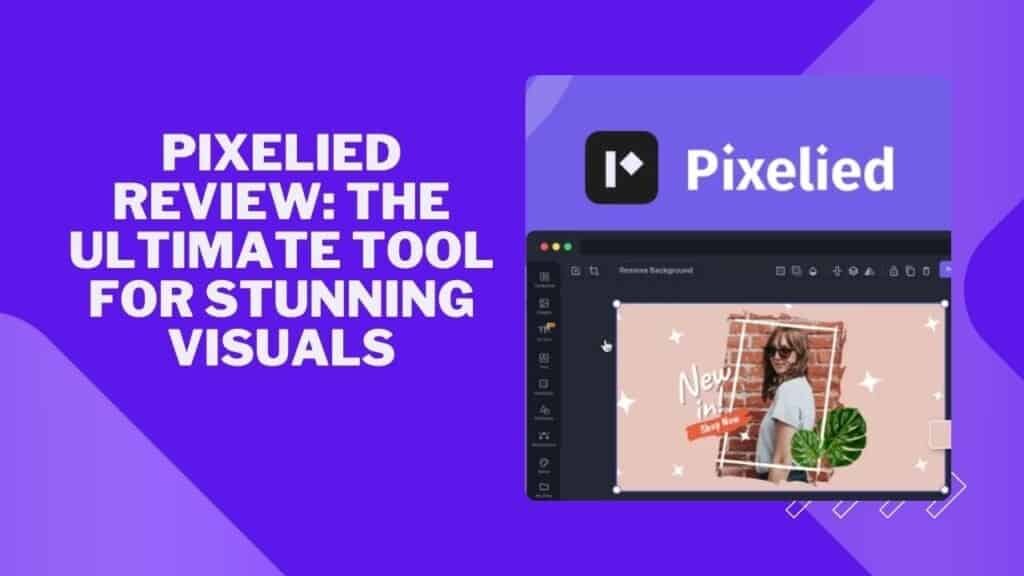 Pixelied Review: The Ultimate Tool for Stunning Visuals