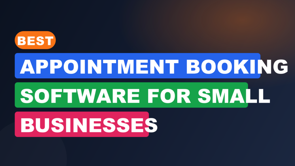 Best Appointment Booking Software for Small Businesses