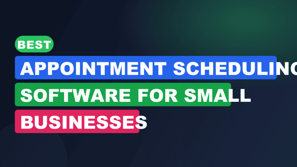 Best Appointment Scheduling Software for Small Businesses
